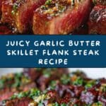Garlic Butter Skillet Flank Steak (Oven-Finished) Recipe