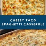 Taco Spaghetti Casserole Recipe