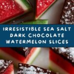 Sea Salt Dark Chocolate Watermelon Slices Recipe