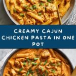 One Pot Creamy Cajun Chicken Pasta Recipe