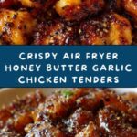 Air Fryer Honey Butter Garlic Chicken Tenders Recipe