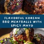 Juicy Korean-Style BBQ Meatballs with Spicy Mayo Sauce Recipe