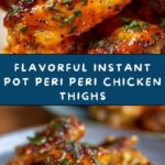 Instant Pot Bone In Chicken Thighs with Peri Peri Sauce Recipe