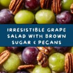Grape Salad with Brown Sugar & Pecans Recipe