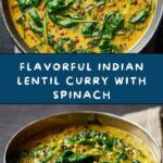 Indian Lentil Curry with Spinach Recipe