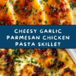 Cheesy Garlic Parmesan Chicken Pasta Skillet Recipe