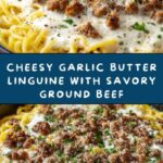 Cheesy Garlic Butter Linguine with Savory Ground Beef Recipe