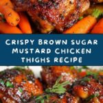 Crispy Brown Sugar Mustard Chicken Thighs Recipe