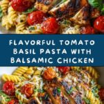 Tomato Basil Pasta with Balsamic Grilled Chicken Recipe