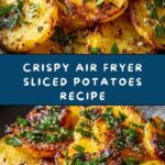 Healthy Air Fryer Sliced Potatoes Recipe