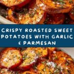 Roasted Sweet Potatoes with Garlic and Parmesan Recipe