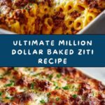 Million Dollar Baked Ziti: An Incredible Ultimate Recipe
