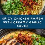 Fiery Chicken Ramen with Creamy Garlic Sauce Recipe