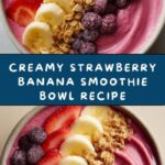 Strawberry Banana Smoothie Bowl Recipe