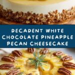 White Chocolate Pineapple Pecan Cheesecake Recipe