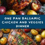 One Pan Balsamic Chicken and Veggies: An Incredible Essential Dinner Recipe