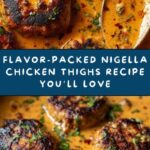 Nigella Chicken Thighs: An Incredible and Flavorful Delight Recipe