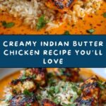 Creamy Indian Butter Chicken Recipe